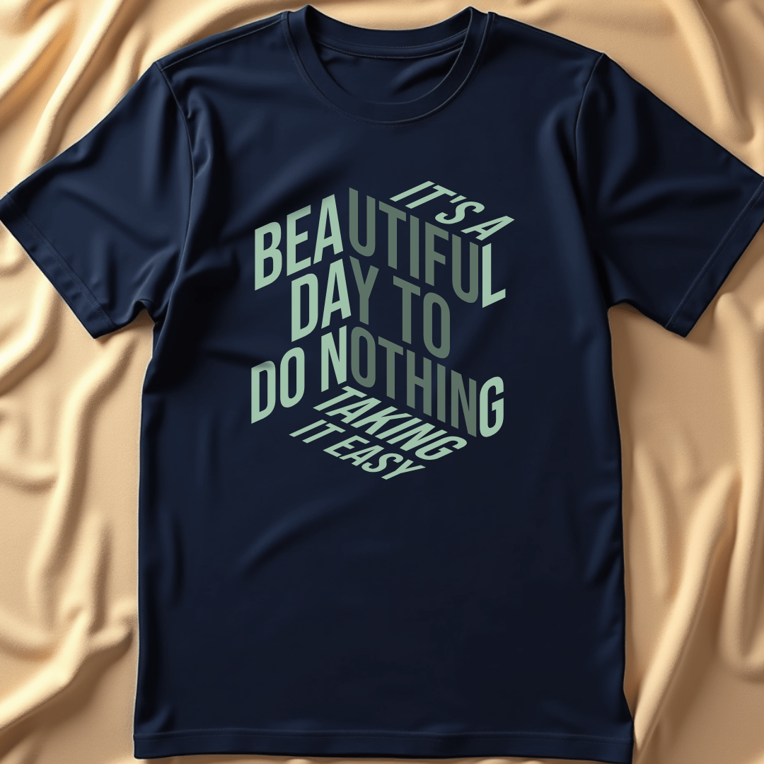 A Beautiful Day To Do Nothing T-Shirt