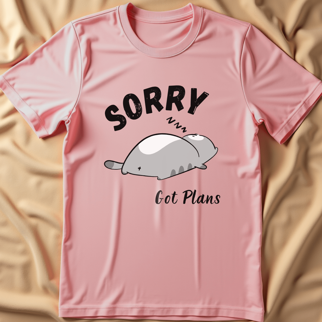 Sorry, Got Plans T-Shirt