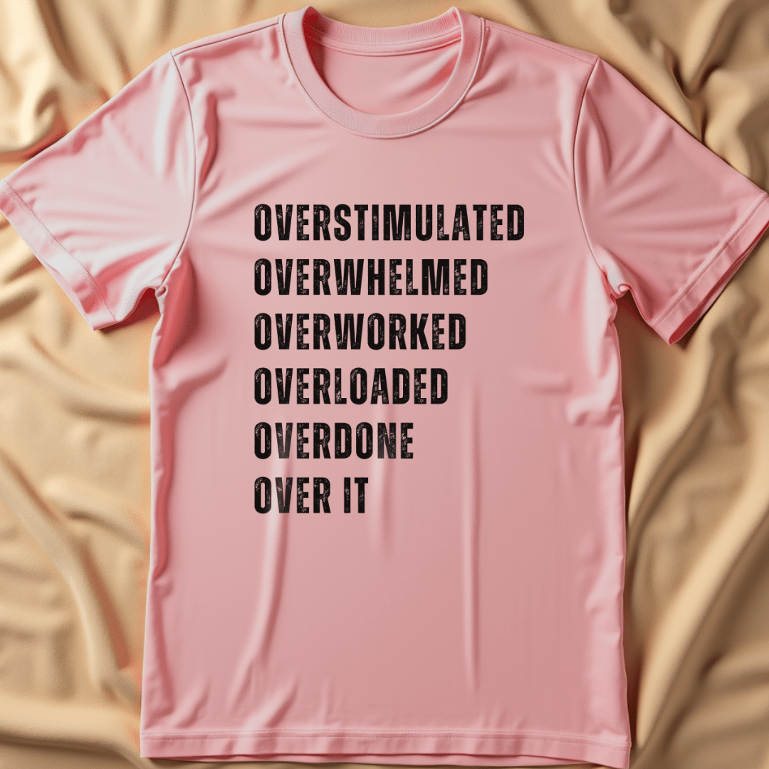 Over It T-Shirt