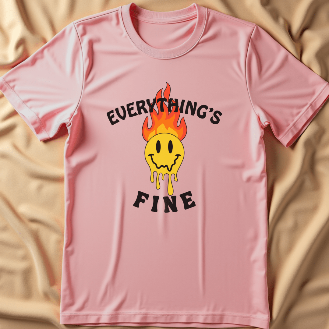 Everything's Fine T-Shirt