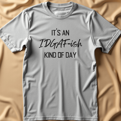 IDGAF T-Shirt