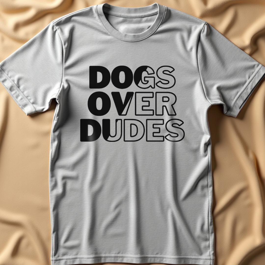 Dogs Over Dudes T-Shirt