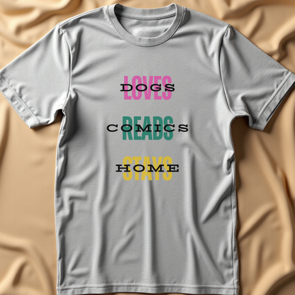 Loves Dogs, Reads Comics, Stays Home T-Shirt