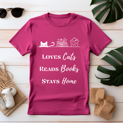 Loves Cats, Reads Books, Stays Home T-Shirt