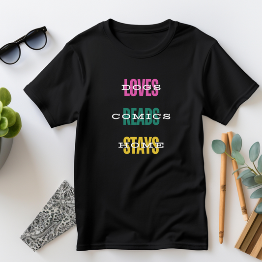 Loves Dogs, Reads Comics, Stays Home T-Shirt