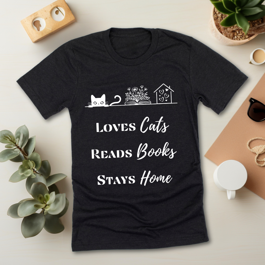 Loves Cats, Reads Books, Stays Home T-Shirt