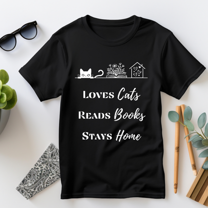 Loves Cats, Reads Books, Stays Home T-Shirt