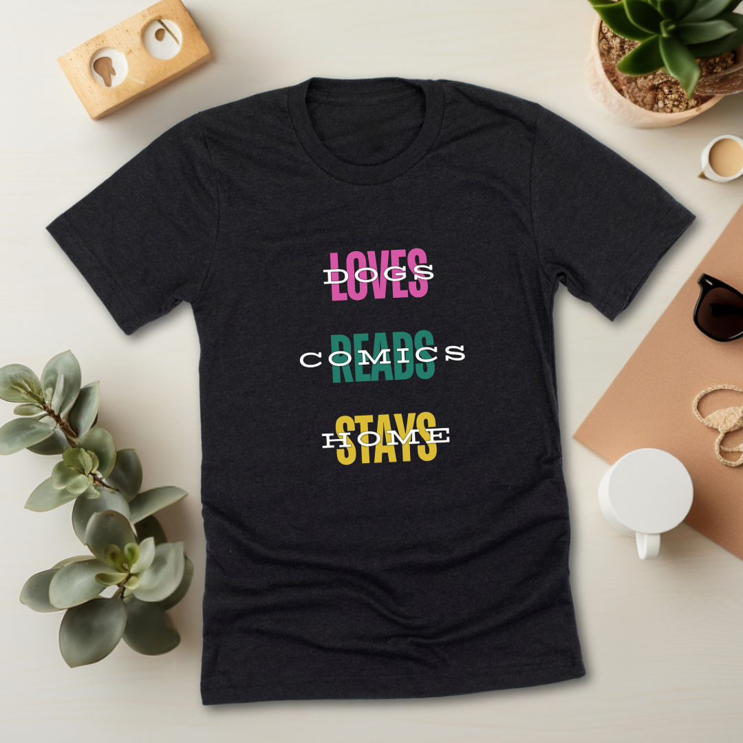 Loves Dogs, Reads Comics, Stays Home T-Shirt