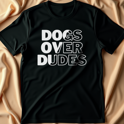 Dogs Over Dudes T-Shirt