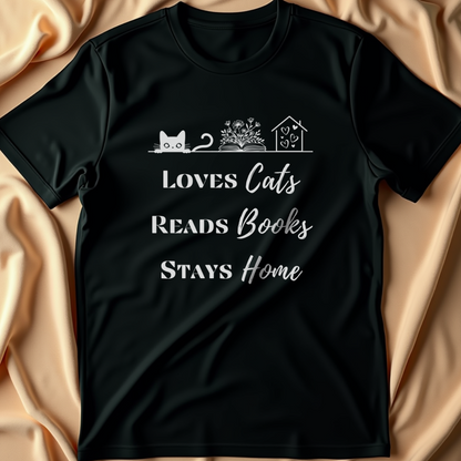 Loves Cats, Reads Books, Stays Home T-Shirt