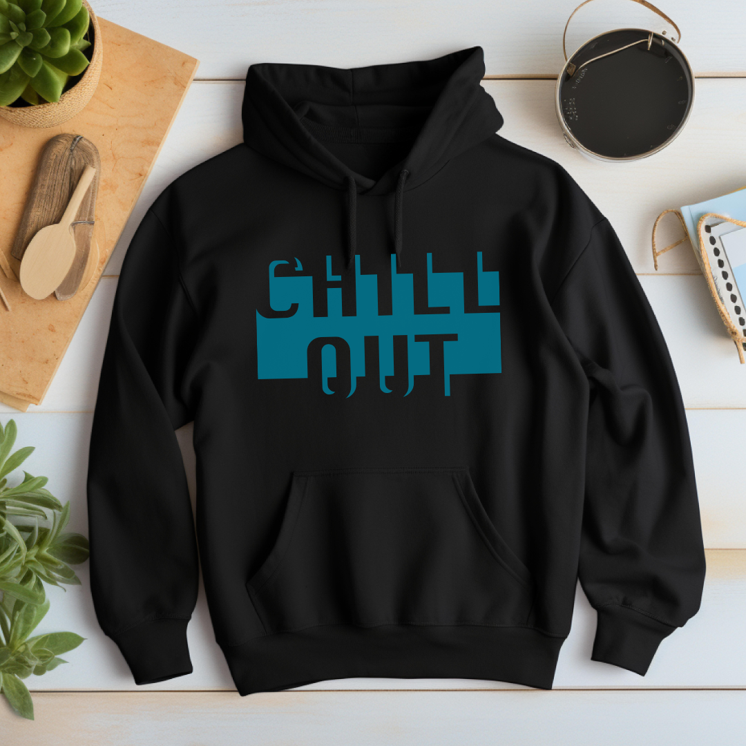 Chill Out Hoodie