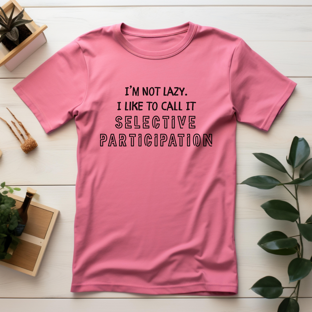 Selective Participation T-Shirt