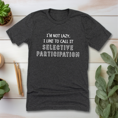 Selective Participation T-Shirt