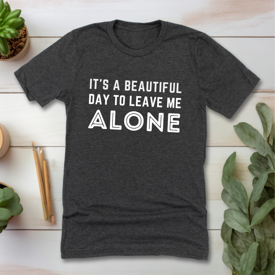 Leave Me Alone T-Shirt