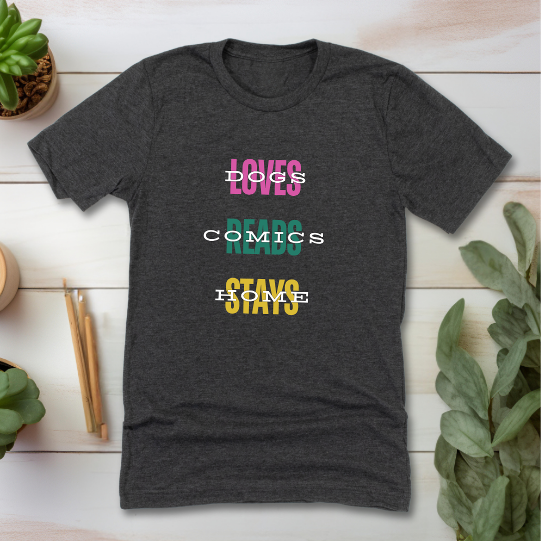 Loves Dogs, Reads Comics, Stays Home T-Shirt