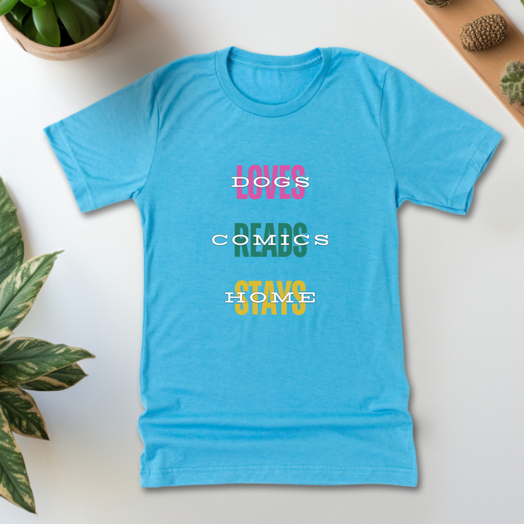 Loves Dogs, Reads Comics, Stays Home T-Shirt