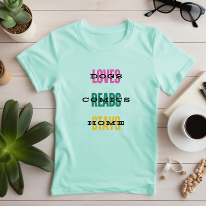 Loves Dogs, Reads Comics, Stays Home T-Shirt