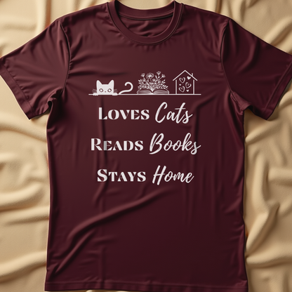 Loves Cats, Reads Books, Stays Home T-Shirt