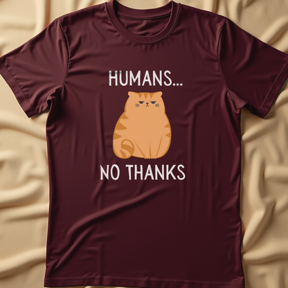 Humans... No Thanks T-Shirt