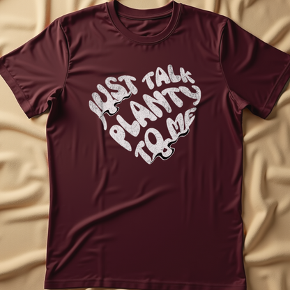 Talk Planty To Me T-Shirt