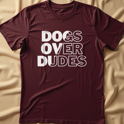 Dogs Over Dudes T-Shirt