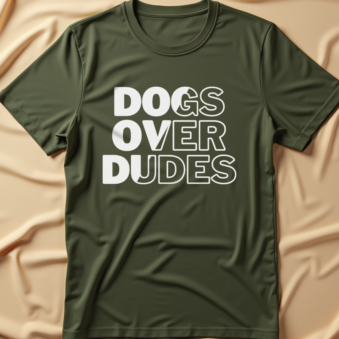 Dogs Over Dudes T-Shirt