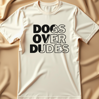 Dogs Over Dudes T-Shirt