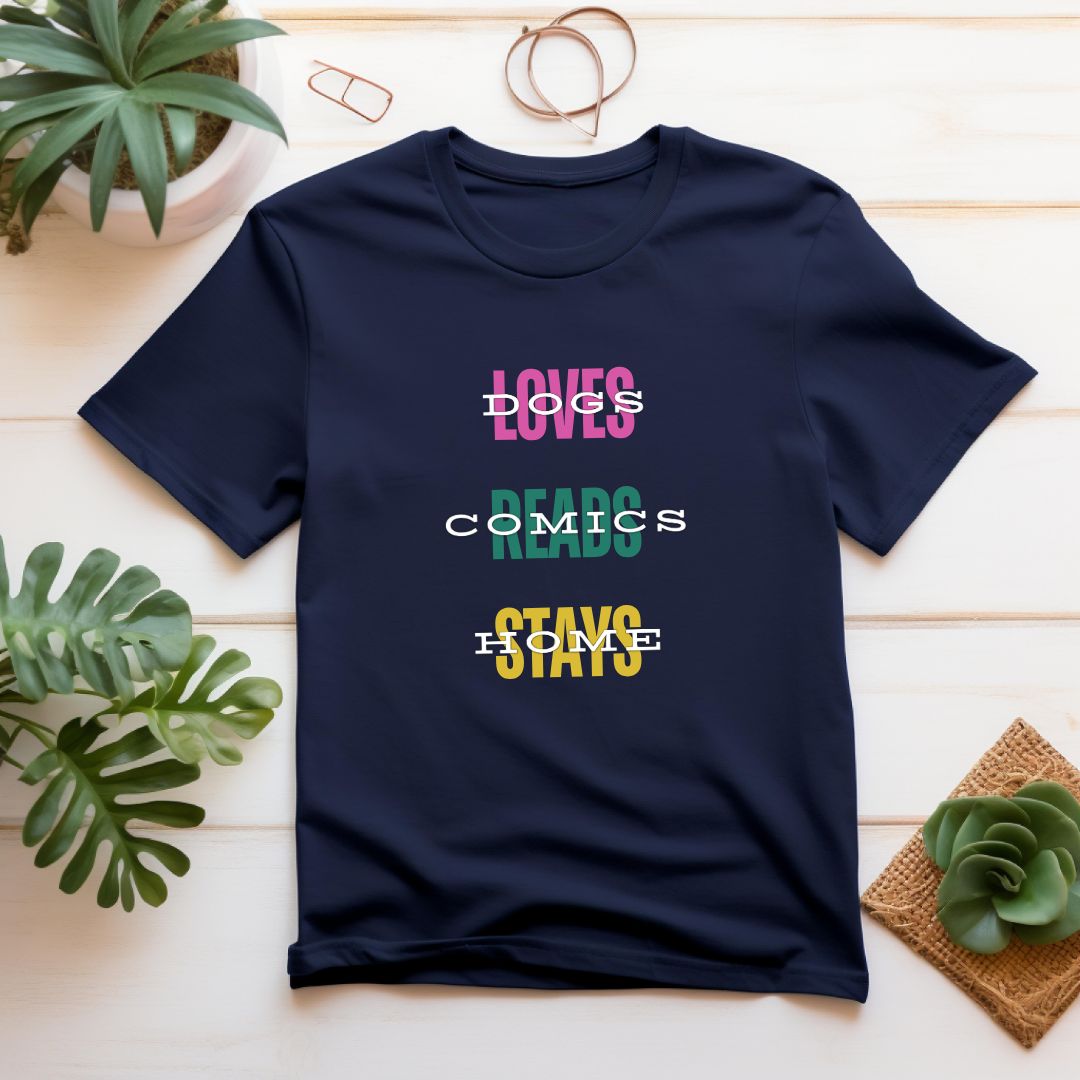 Loves Dogs, Reads Comics, Stays Home T-Shirt