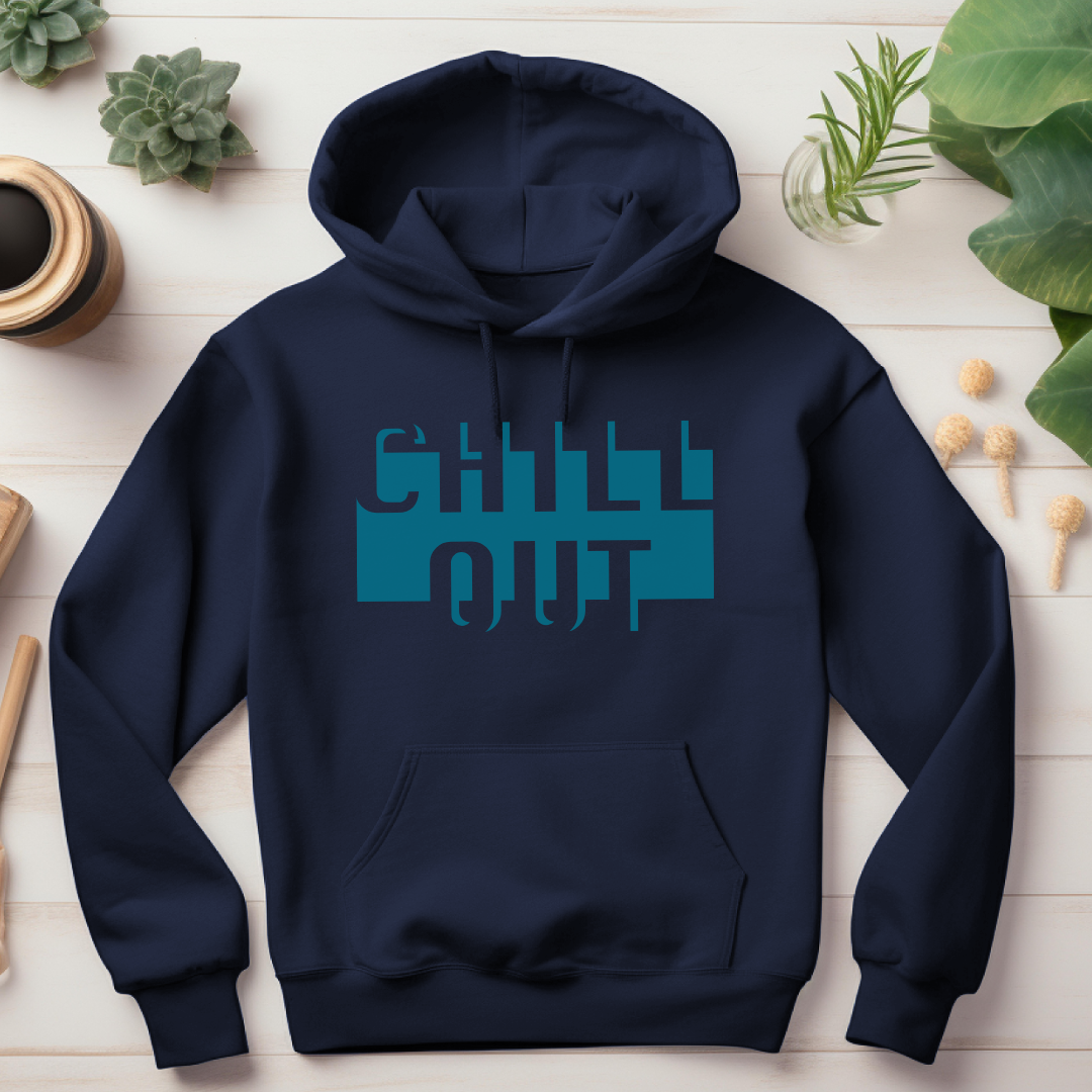 Chill Out Hoodie