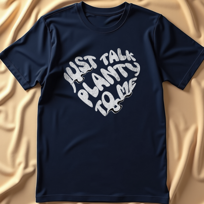 Talk Planty To Me T-Shirt