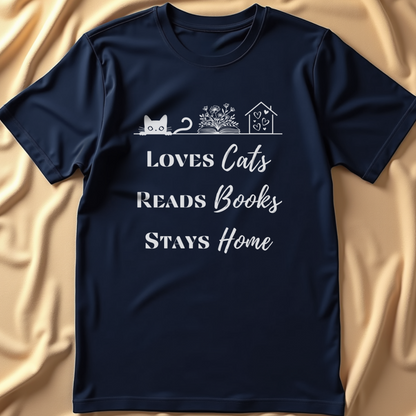 Loves Cats, Reads Books, Stays Home T-Shirt