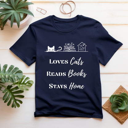 Loves Cats, Reads Books, Stays Home T-Shirt