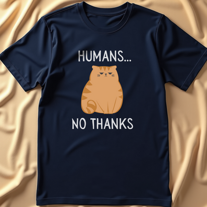 Humans... No Thanks T-Shirt