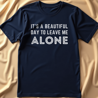 Leave Me Alone T-Shirt