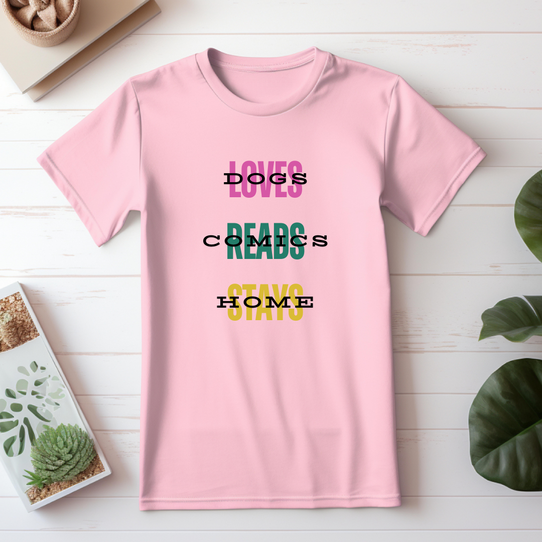 Loves Dogs, Reads Comics, Stays Home T-Shirt