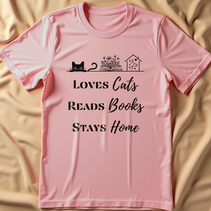 Loves Cats, Reads Books, Stays Home T-Shirt