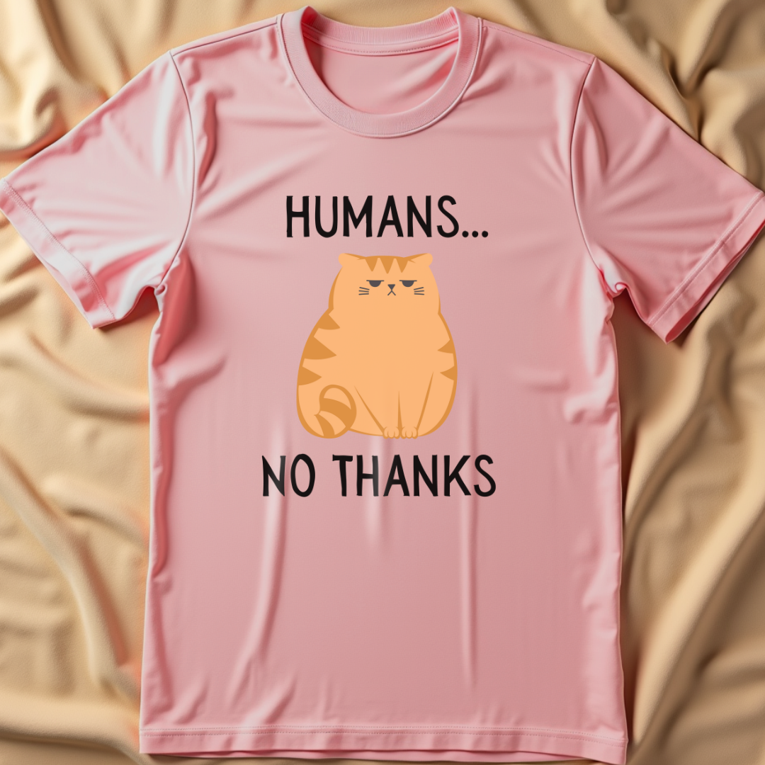 Humans... No Thanks T-Shirt