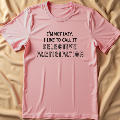 Selective Participation T-Shirt