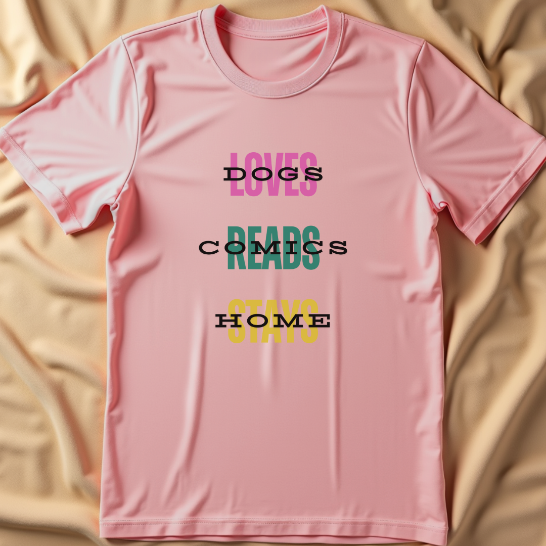 Loves Dogs, Reads Comics, Stays Home T-Shirt