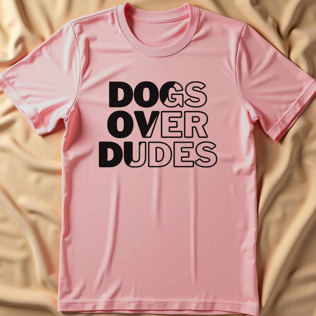 Dogs Over Dudes T-Shirt