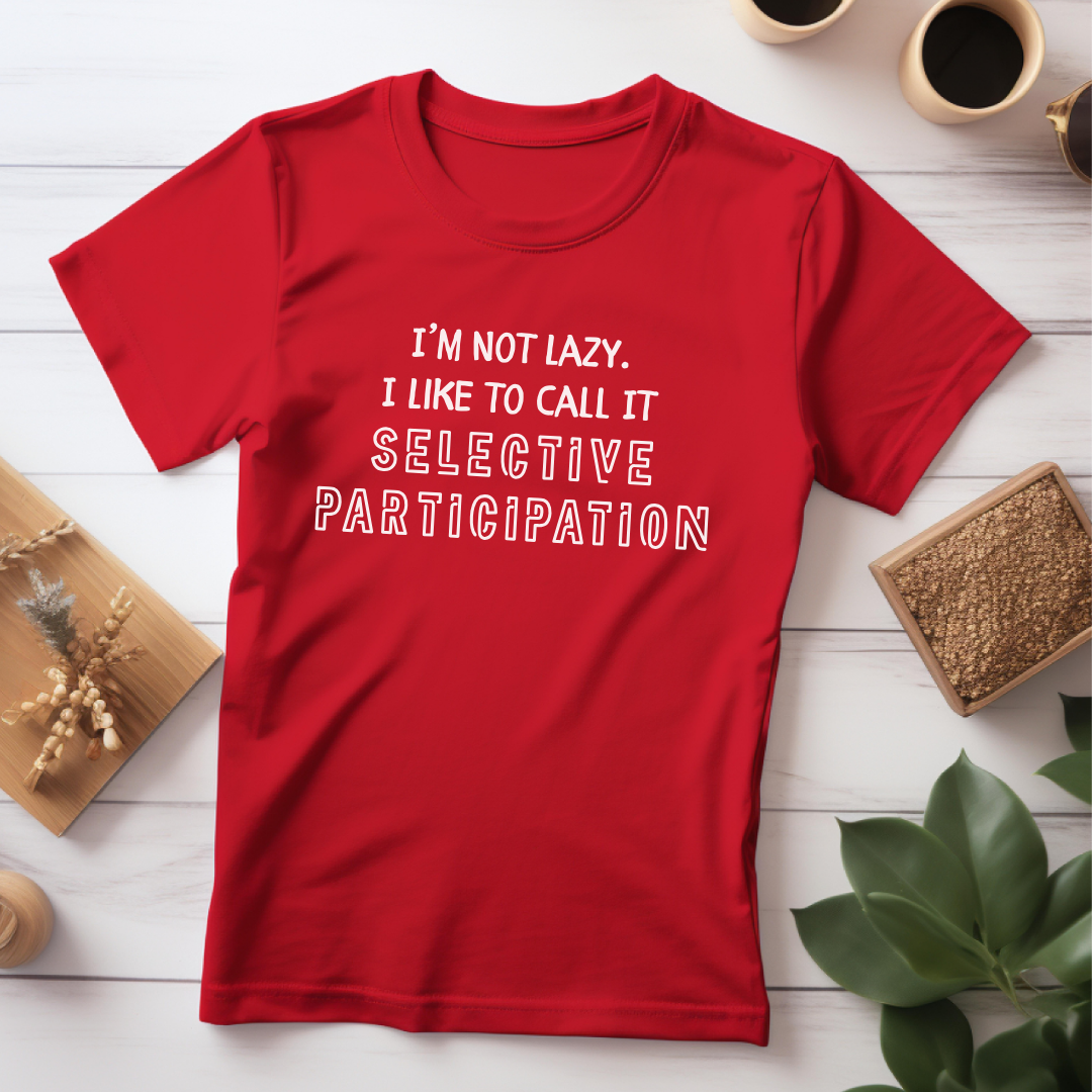 Selective Participation T-Shirt