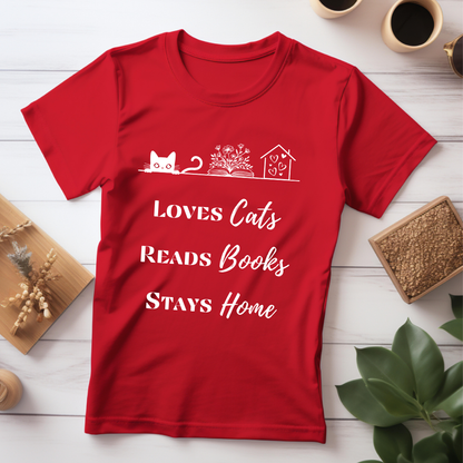 Loves Cats, Reads Books, Stays Home T-Shirt