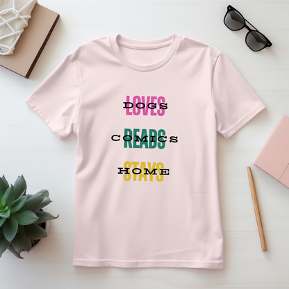 Loves Dogs, Reads Comics, Stays Home T-Shirt