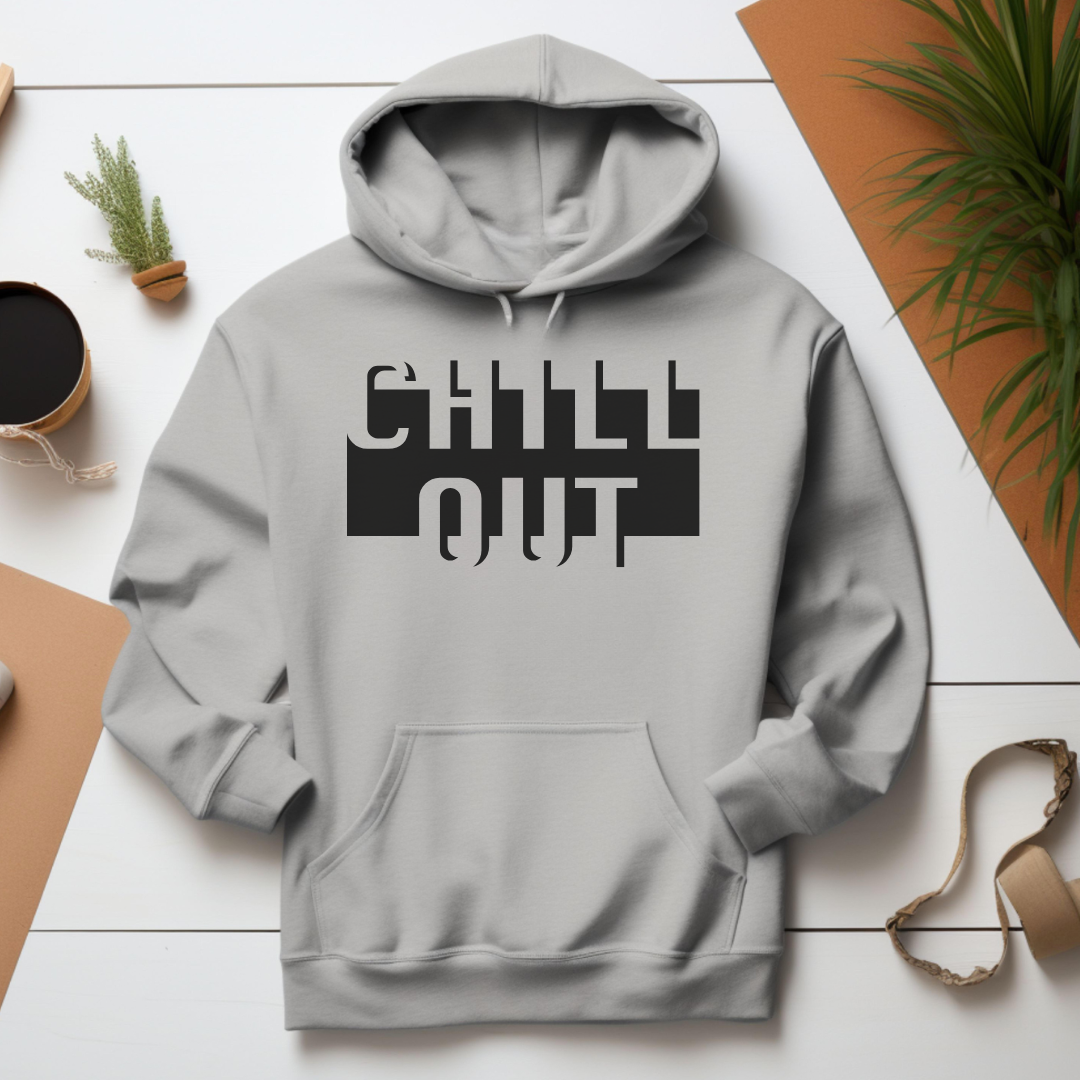 Chill Out Hoodie