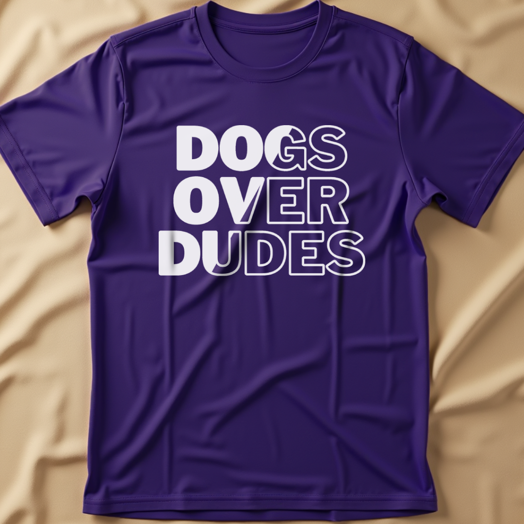 Dogs Over Dudes T-Shirt