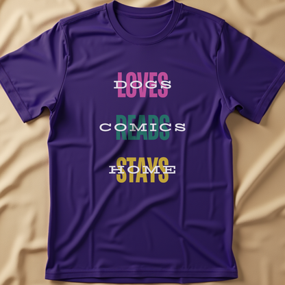 Loves Dogs, Reads Comics, Stays Home T-Shirt