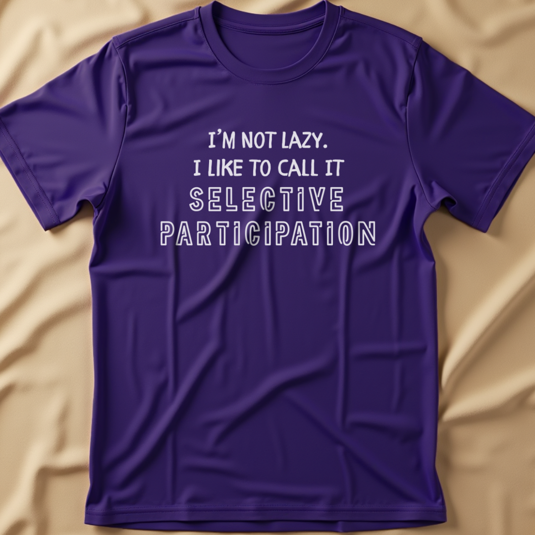 Selective Participation T-Shirt