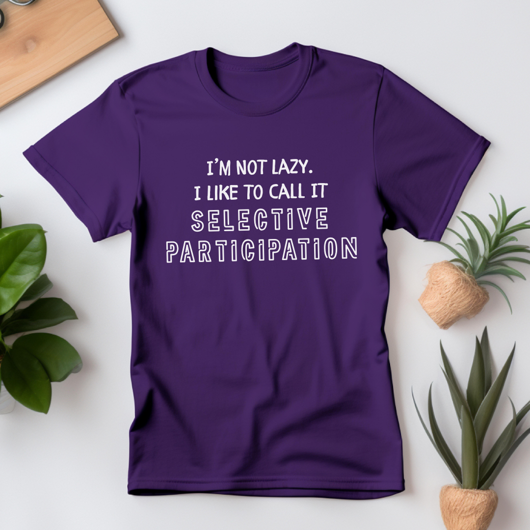 Selective Participation T-Shirt