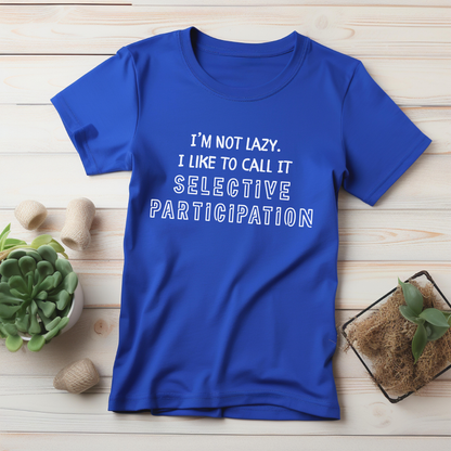 Selective Participation T-Shirt