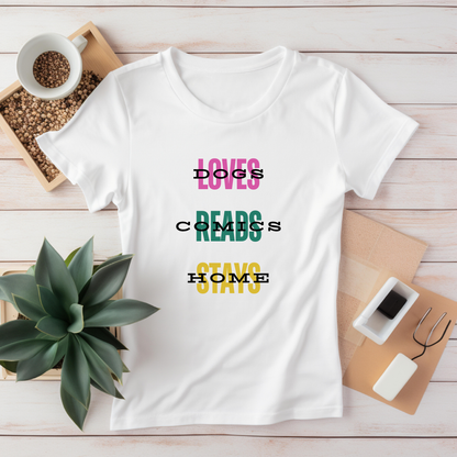 Loves Dogs, Reads Comics, Stays Home T-Shirt